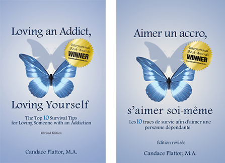 Loving an Addict, Loving Yourself: The Top 10 Survival Tips for Loving Someone with an Addiction - English and French